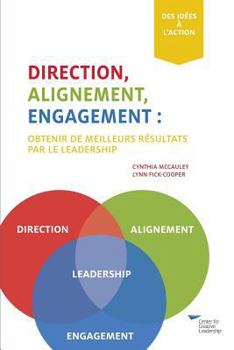 Paperback Direction, Alignment, Commitment: : Achieving Better Results Through Leadership (French) [French] Book