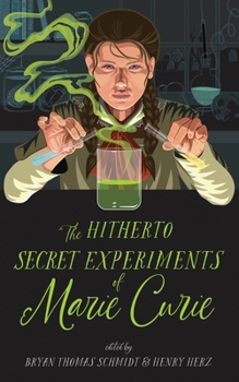 Hardcover The Hitherto Secret Experiments of Marie Curie Book