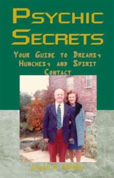 Psychic Secrets - Your Guide to Dreams, Hunches, and Spirit Contact
