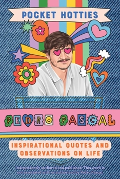 Hardcover Pocket Hotties: Pedro Pascal: Inspirational Quotes and Observations on Life Book