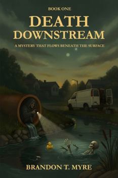 Paperback Death Downstream: A Mystery That Flows Beneath The Surface Book