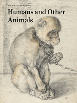 Hardcover Netherlands Yearbook for History of Art / Nederlands Kunsthistorisch Jaarboek 71 (2021): Humans and Other Animals Book