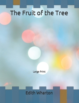 Paperback The Fruit of the Tree: Large Print Book