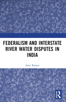 Paperback Federalism and Inter-State River Water Disputes in India Book