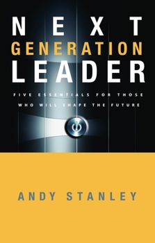 Hardcover Next Generation Leader: 5 Essentials for Those Who Will Shape the Future Book