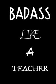 badass like a teacher: small lined New Job Quote Notebook / Travel Journal to write in (6'' x 9'') 120 pages