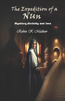 Paperback The Expedition of a Nun: Mystery Divinity and Love Book