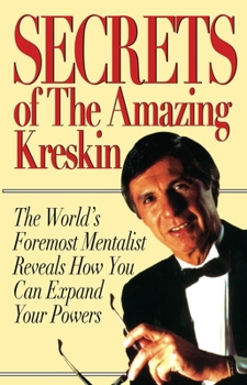 Paperback Secrets of the Amazing Kreskin: The World's Foremost Mentalist Reveals How You Can Expand Your Powers Book