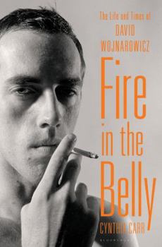 Hardcover Fire in the Belly: The Life and Times of David Wojnarowicz Book