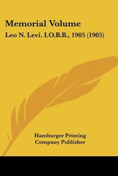 Paperback Memorial Volume: Leo N. Levi. I.O.B.B., 1905 (1905) Book