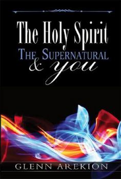 Paperback The Holy Spirit, The Supernatural & You Book
