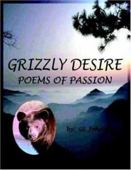 Paperback Grizzly Desire: Poems of Passion Book