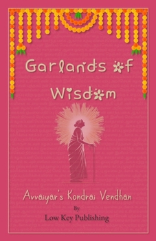Paperback Garlands of Wisdom: Avvaiyar's Kondrai Vendhan Book
