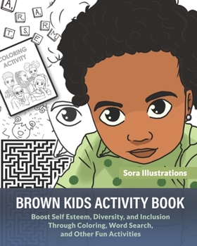 Paperback Brown Kids Activity Book: Boost Self Esteem, Diversity, and Inclusion Through Coloring, Word Search, and Other Fun Activities! Book