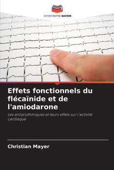 Paperback Effets fonctionnels du flécaïnide et de l'amiodarone [French] Book