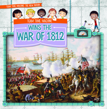 Paperback Team Time Machine Wins the War of 1812 Book