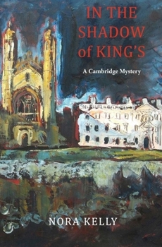 Paperback In the Shadow of King's: A Cambridge Mystery Book