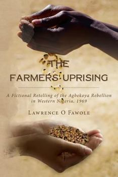 The Farmers' Uprising: A fictional retelling of the Agbekoya rebellion in Western Nigeria, 1969