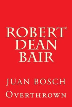 Paperback Juan Bosch Overthrown: True Story Overthrowing Dictator Book