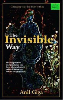 Paperback The Invisible Way: Changing Your Life from Within Book