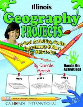 Paperback Illinois Geography Projects - 30 Cool Activities, Crafts, Experiments & More for Book
