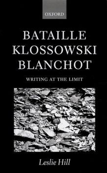 Hardcover Bataille, Klossowski, Blanchot: Writing at the Limit Book