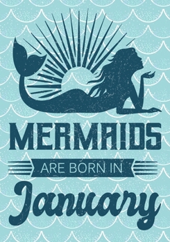 Paperback Mermaids are Born in January: Journal\ notebook, funny gag gift for Best Friend, gift for birthday christmas valentine,109 lined journal\notebook, m Book