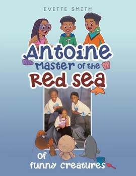 Paperback Antoine Master of the Red Sea of funny creatures Book