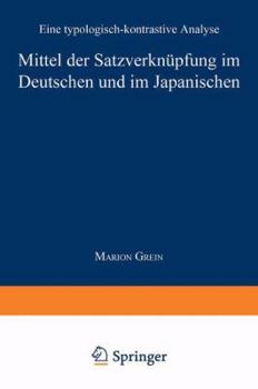 Paperback Mittel Der Satzverknüpfung Im Deutschen Und Im Japanischen: Eine Typologisch-Kontrastive Analyse [German] Book