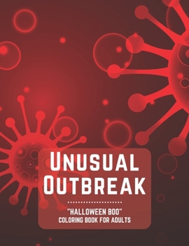 Paperback Unusual Outbreak: "HALLOWEEN BOO" Coloring Book for Adults, Large Print, Carving Pumpkin, Trick or Treating, Playing Prank, Ability to R Book