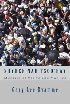 Paperback Shyree'nah Tsoo'ray: Mistress of Vee'vo and Mah'tee Book