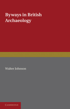 Byways in British Archaeology (Classic Reprint)