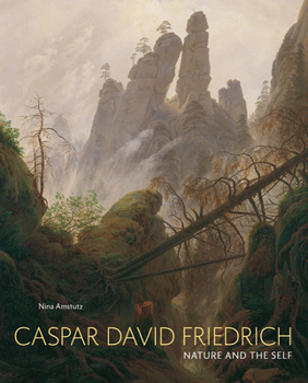 Hardcover Caspar David Friedrich: Nature and the Self Book