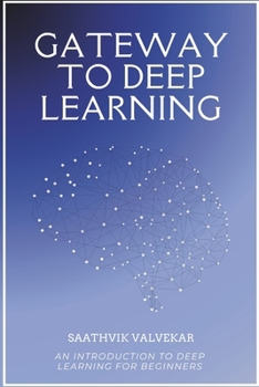 Paperback Gateway To Deep Learning: An Introduction to Deep Learning for Beginners Book
