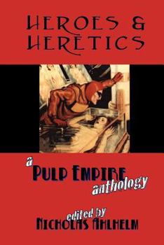 Paperback Heroes & Heretics: A Pulp Empire Anthology Book