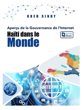 Paperback Aperçu de la gouvernance de l'Internet: Haïti dans le monde [French] Book