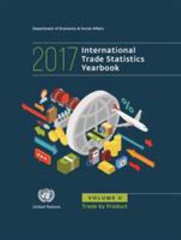 Hardcover International Trade Statistics Yearbook 2017: Trade by Product Book
