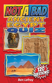 Paperback Not A Bad Ancient Egypt Quiz Book