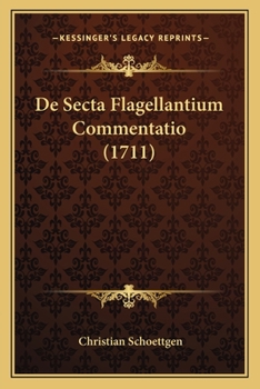 Paperback De Secta Flagellantium Commentatio (1711) [Latin] Book