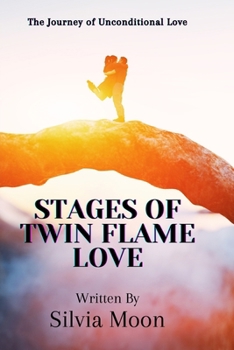 Stages of Twin Flame Love: The Journey of Unconditional Love (Love and Union 11:11)
