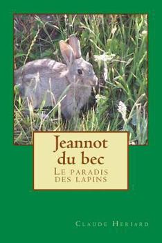 Paperback Jeannot du bec: Le paradis des lapins [French] Book