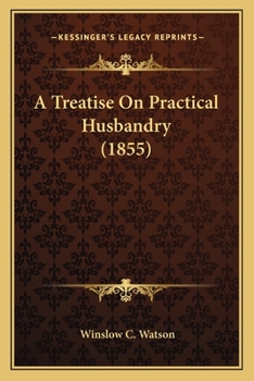 Paperback A Treatise On Practical Husbandry (1855) Book