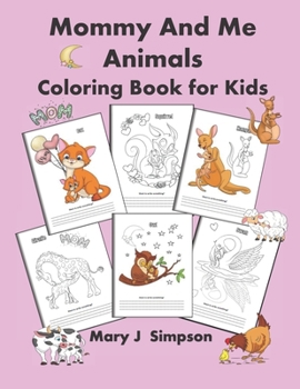 Paperback Mommy And Me Animals: Coloring Book for Kids Book