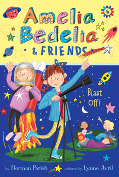 Blast Off! - Book #6 of the Amelia Bedelia & Friends