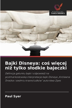 Paperback Bajki Disneya: coś więcej niż tylko slodkie bajeczki [Polish] Book