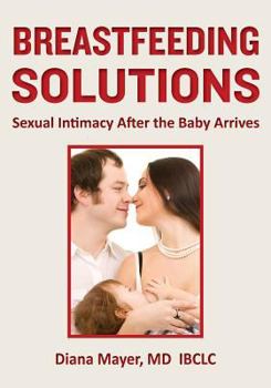 Breastfeeding Solutions: Sexual Intimacy After the Baby Arrives