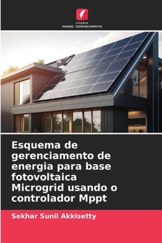 Paperback Esquema de gerenciamento de energia para base fotovoltaica Microgrid usando o controlador Mppt [Portuguese] Book