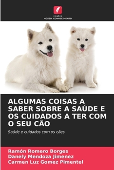 Paperback Algumas Coisas a Saber Sobre a Saúde E OS Cuidados a Ter Com O Seu Cão [Portuguese] Book