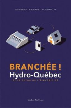 Paperback Branchee ! Hydro-Quebec et le Futur de l'Électricité [French] Book