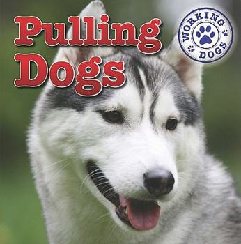 Pulling Dogs - Book  of the Working Dogs